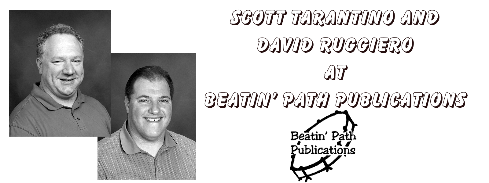 Scott Tarantino and David Ruggiero at Beatin' Path Publications