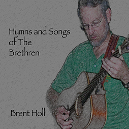 Hymns and Songs of the Brethren CD by Brent Holl