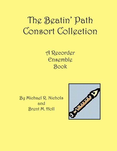 The Beatin' Path Consort Collection by Michael R. Nichols and Brent M. Holl
