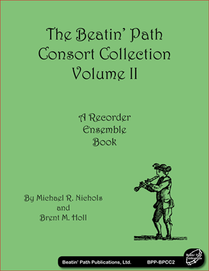 The Beatin' Path Consort Collection, Vol. 2 by Michael R. Nichols and Brent M. Holl