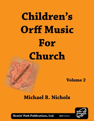 Children's Orff Music for Church, Vol. 2 by Michael R. Nichols