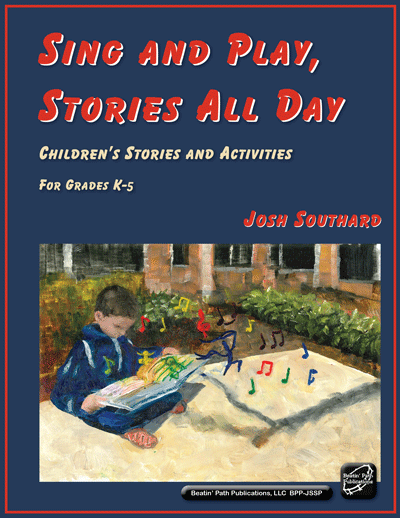 Sing and Play, Stories All Day by Josh Southard