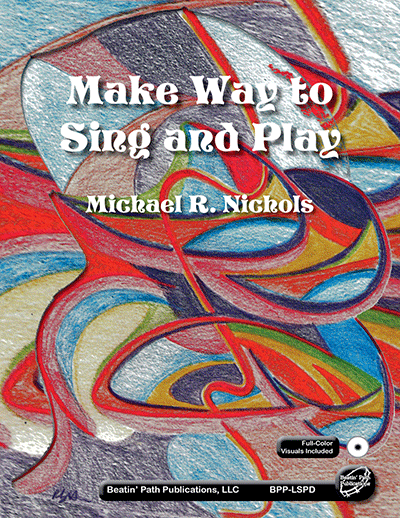 Make Way to Sing and Play by Michael R. Nichols