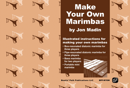 Illustrated Instructions for building your own Marimbas by Jon Madin