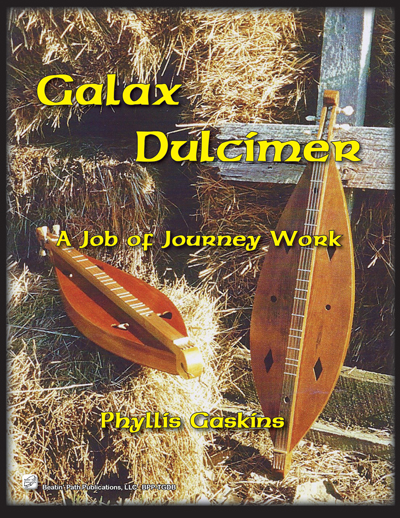 Galax Dulcimer - A Job of Journey Work by Phyllis Gaskins
