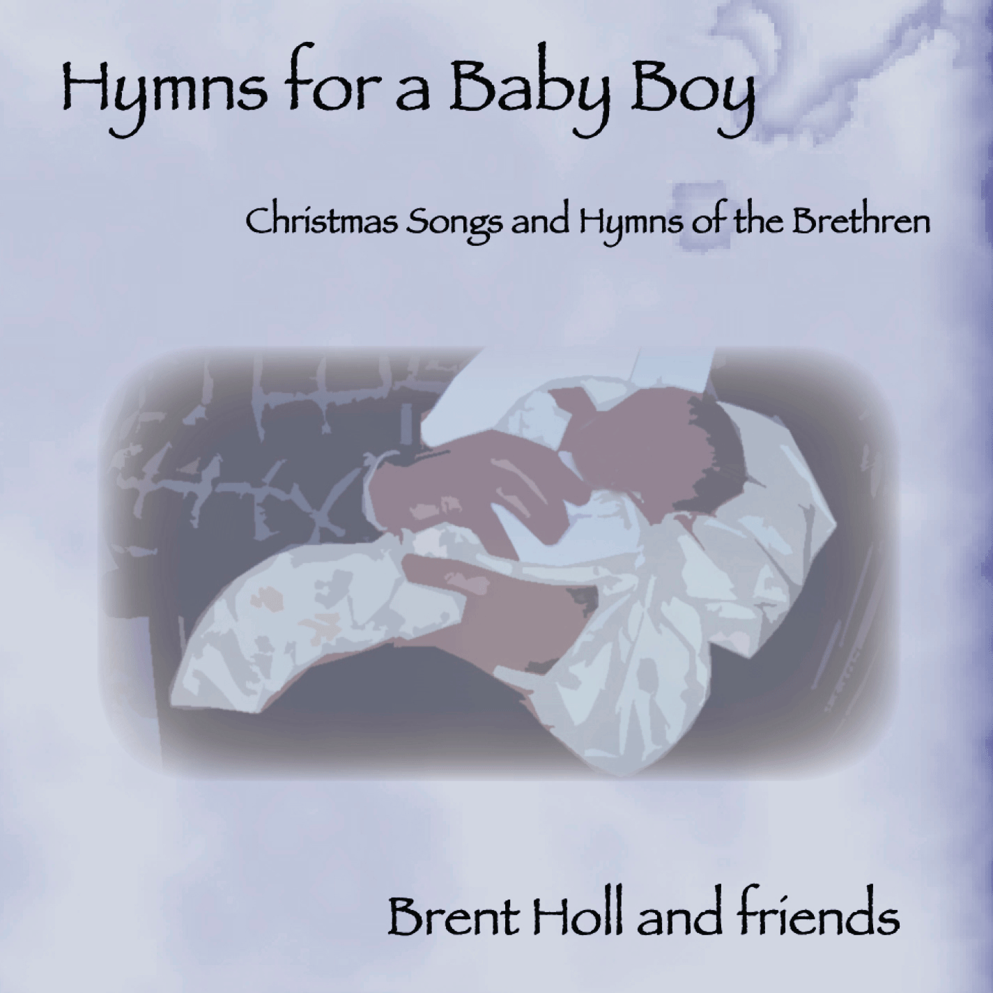 Hymns for a Baby Boy by Brent Holl