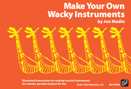 Make Your Own Wacky Instruments by Jon Madin